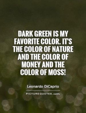 Nature Quotes Money Quotes Color Quotes Green Quotes Leonardo DiCaprio ...