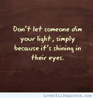 Don’t let someone dim your light
