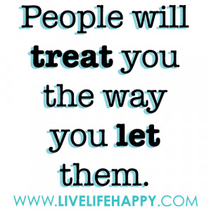Quotes Treat People Respect http://www.pic2fly.com/Quotes+Treat+People ...