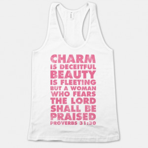 Charm is Deceitful Beauty is Fleeting but a Woman Who Fears the Lord ...