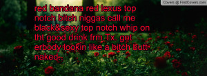 bandana red lexus top notch bitch niggas call me black&sexy top notch ...