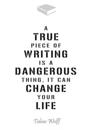 Quotes About Writing And Life A true piece of writing is a