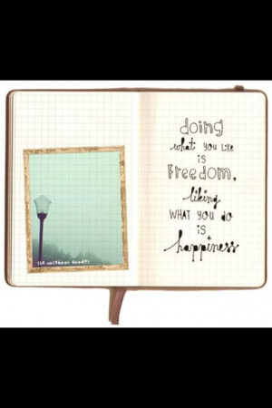Freedom and happiness...