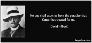 No one shall expel us from the paradise that Cantor has created for us ...