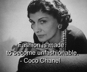 remember, when I was a child, I thought Coco Chanel was the top of ...