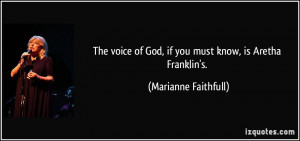 The voice of God, if you must know, is Aretha Franklin's. - Marianne ...