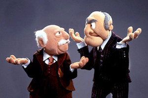 Statler : Any idea who you're going to vote for in 2012?