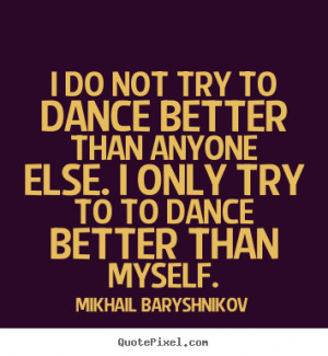 mikhail-baryshnikov-quotes_16775-7.png