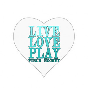 Live, Love, Play - Field Hockey Sticker