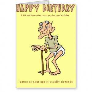Funny Birthday Card: Old man in diapers Greeting Card