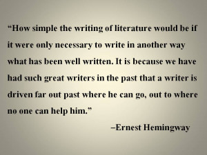 How simple the writing of literature would be . . .