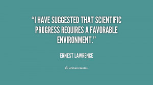 have suggested that scientific progress requires a favorable ...