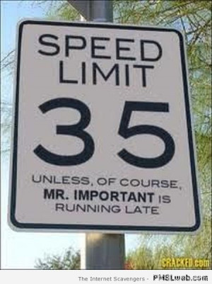 Sarcastic speed limit sign – Sarcastic quotes at PMSLweb.com