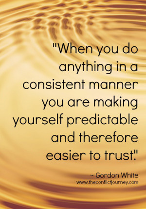 Quote on predictability by Gordon White: When you do anything in a ...