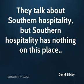They talk about Southern hospitality, but Southern hospitality has ...