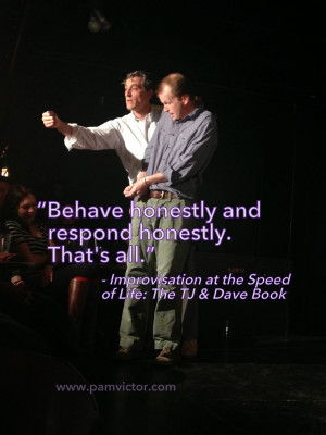 Scrumptious Improv Quote: The TJ & Dave Book (Behave Honestly)