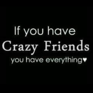 Love my crazy friends!