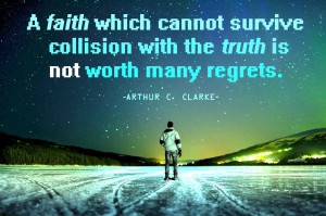 ... Collision with the truth is not worth many regrets ~ Faith Quote