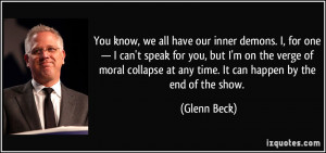 You know, we all have our inner demons. I, for one — I can't speak ...