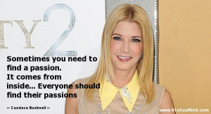 ... should find their passions - Candace Bushnell Quotes - StatusMind.com