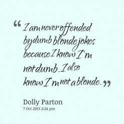 thumbnail of quotes I am never offended by dumb blonde jokes because I ...