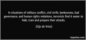 In situations of military conflict, civil strife, lawlessness, bad ...