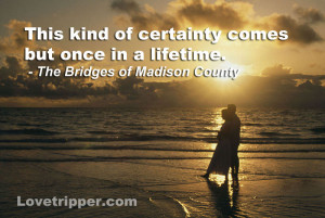 Bridges of Madison County Quotes