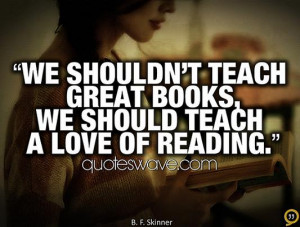 We shouldn't teach great books; we should teach a love of reading.