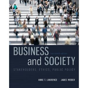 Business and Society Stakeholders Ethics Public Policy Lawrence 14th ...