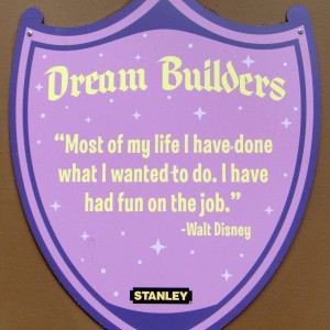 have a favorite Walt Disney quote you don't see on one of these Dream ...