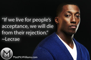 Lecrae Quote on Acceptance