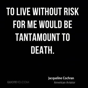 Jacqueline Cochran Quotes