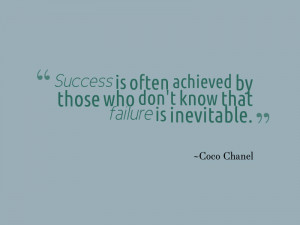 Coco-Chanel-Success-is-often-achieved-by-those-who-dont-know-that ...