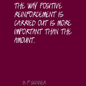 Positive Reinforcement Quotes