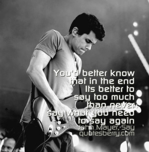 ... for this image include: john mayer, music, quotes, say and life quotes