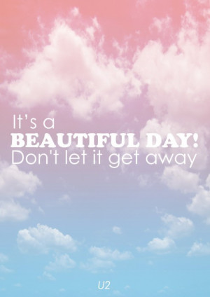 Back > Quotes For > Beautiful Day U2 Quotes