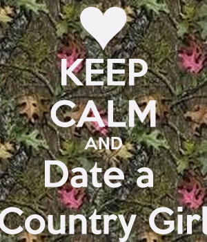 keep-calm-and-date-a-country-girl-32.png