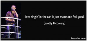 Love Singin In The Car It Just Makes Me Feel Good Scotty