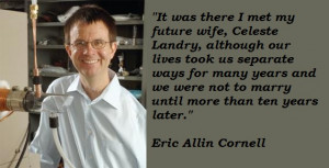 Eric Allin Cornell 39 s Quotes