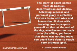 Jackie Joyner-Kersee Quote - © Jone Johnson Lewis