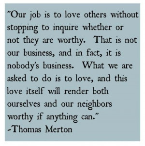More like this: thomas merton , quotes and love .
