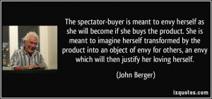 The spectator-buyer is meant to envy herself as she will become if she ...