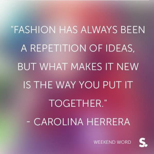 ... Fashion Quotes, Personalized Style, Carolinaherrera, Inspiration