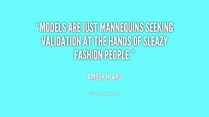 Models are just mannequins seeking validation at the hands of sleazy ...