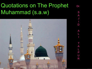 The best ever quotes on The Prophet Muhammad (s.a.w)