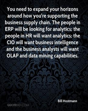 bill-hostmann-quote-you-need-to-expand-your-horizons-around-how-youre ...