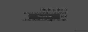 Being Happy Doesn Mean That Everything Perfect Facebook Covers
