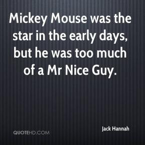 Jack Hannah - Mickey Mouse was the star in the early days, but he was ...