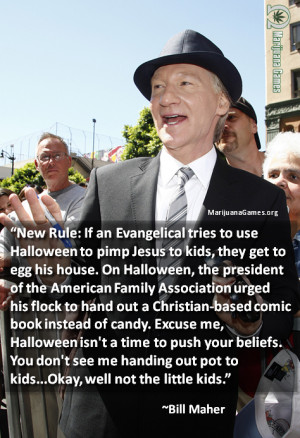 Bill Maher Marijuana Quote