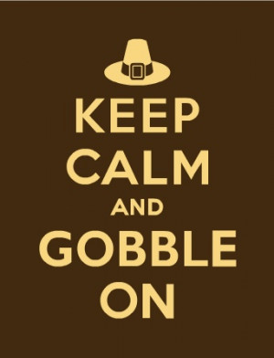 Keep calm and gobble on in a healthy way this thanksgiving